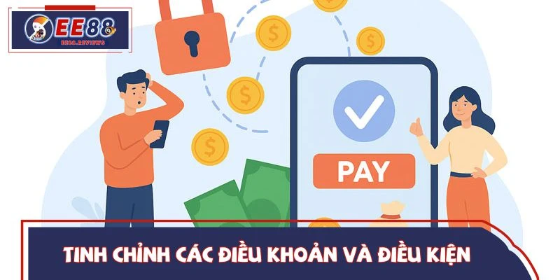 Rà soát và tinh chỉnh các điều khoản và điều kiện 2025