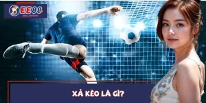 Xả Kèo Là Gì? Kinh Nghiệm Xả Kèo Đơn Giản Cho Tân Binh